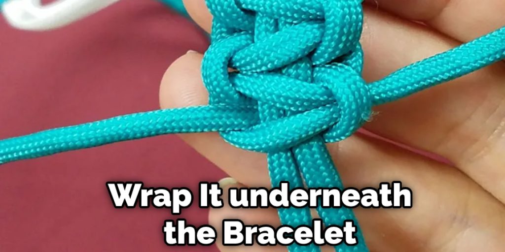 Wrap It underneath the Bracelet