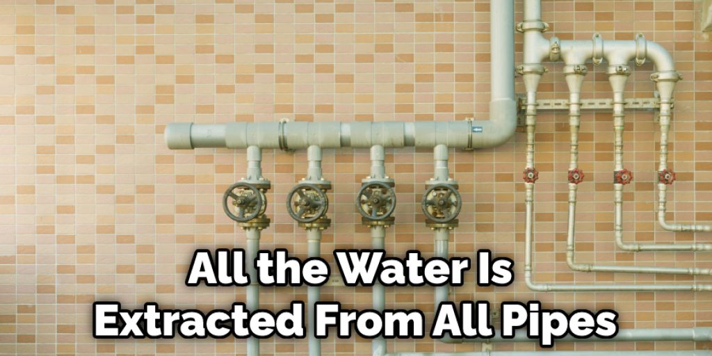 All the Water Is Extracted From All Pipes