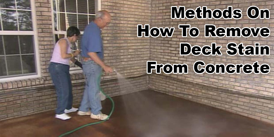 Methods On How To Remove Deck Stain From Concrete