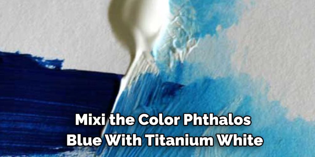 Mixi the Color Phthalos Blue With Titanium White