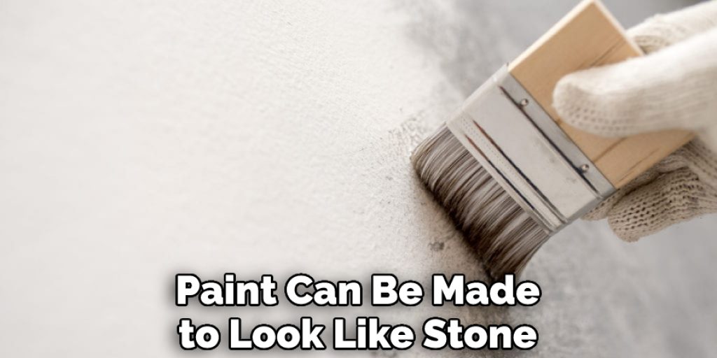 Paint Can Be Made to Look Like Stone