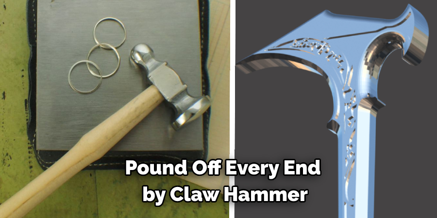 Pound Off Every End by Claw Hammer