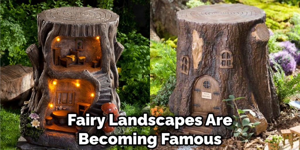 Fairy Landscapes Are Becoming Famous