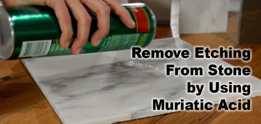 Remove Etching From Stone by Using Muriatic Acid