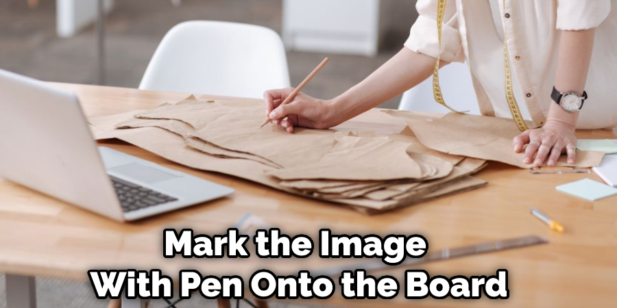 Mark the Image With Pen Onto the Board