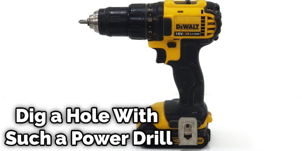 Dig a Hole With Such a Power Drill