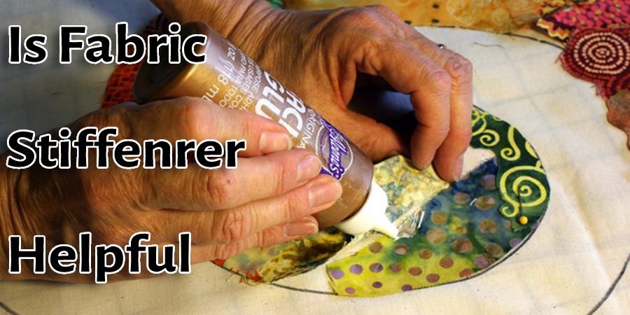 Is Fabric Stiffenrer Helpful