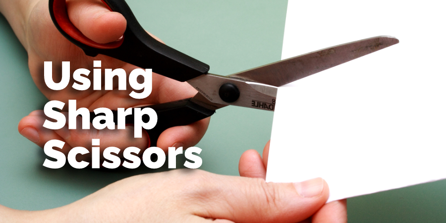 Using Sharp Scissors