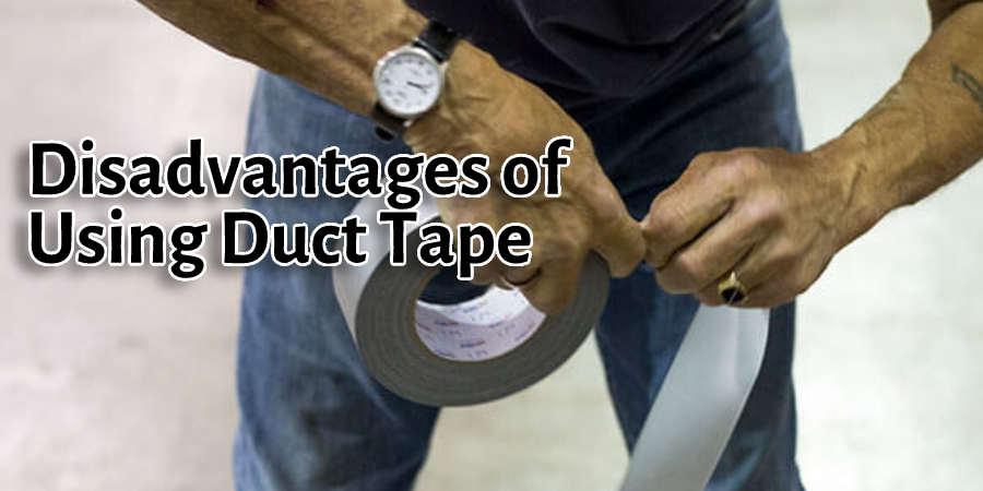 Disadvantages of Using Duct Tape