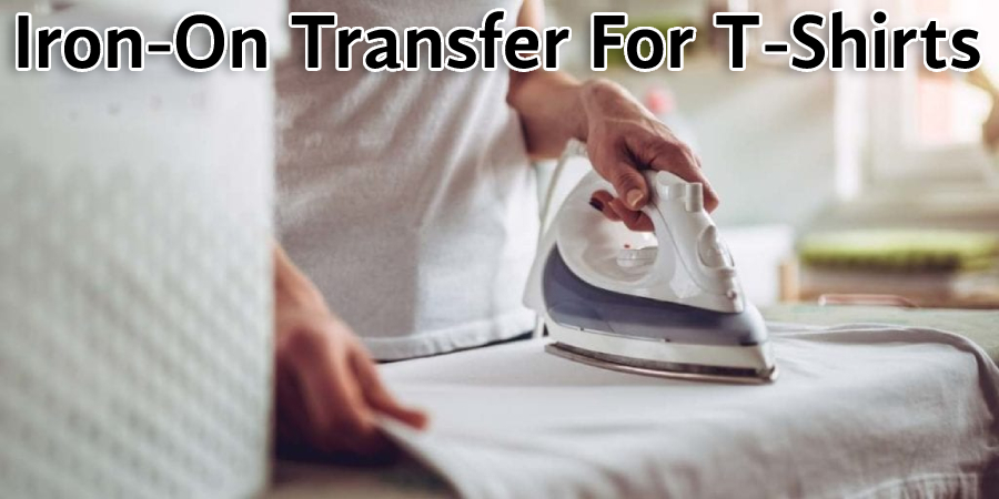 Iron-On Transfer For T-Shirt