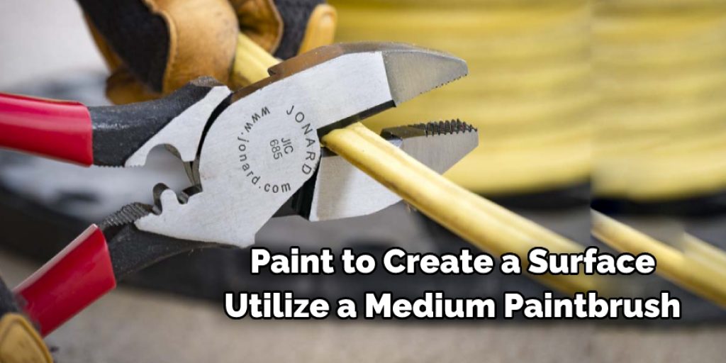 Paint to Create a Surface Utilize a Medium Paintbrush