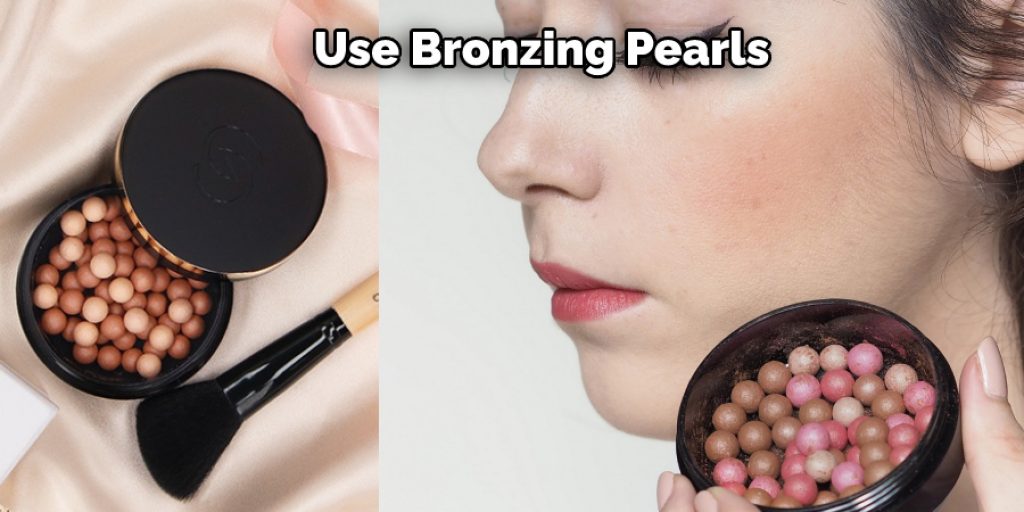 Use Bronzing Pearls