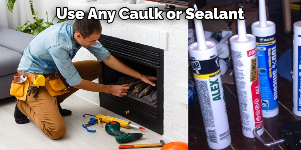 Use Any Caulk or Sealant
