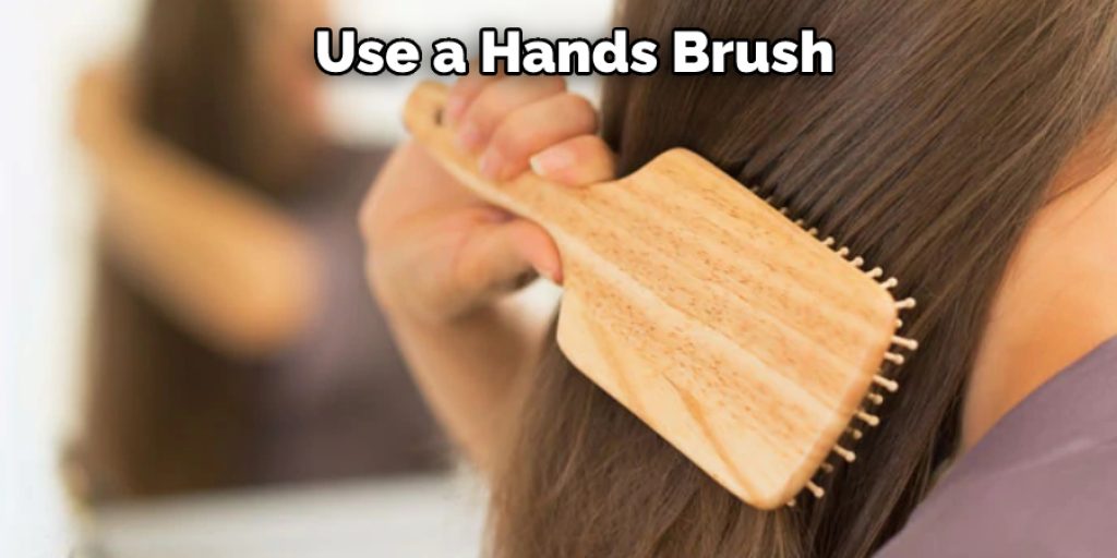 Use a Hands Brush