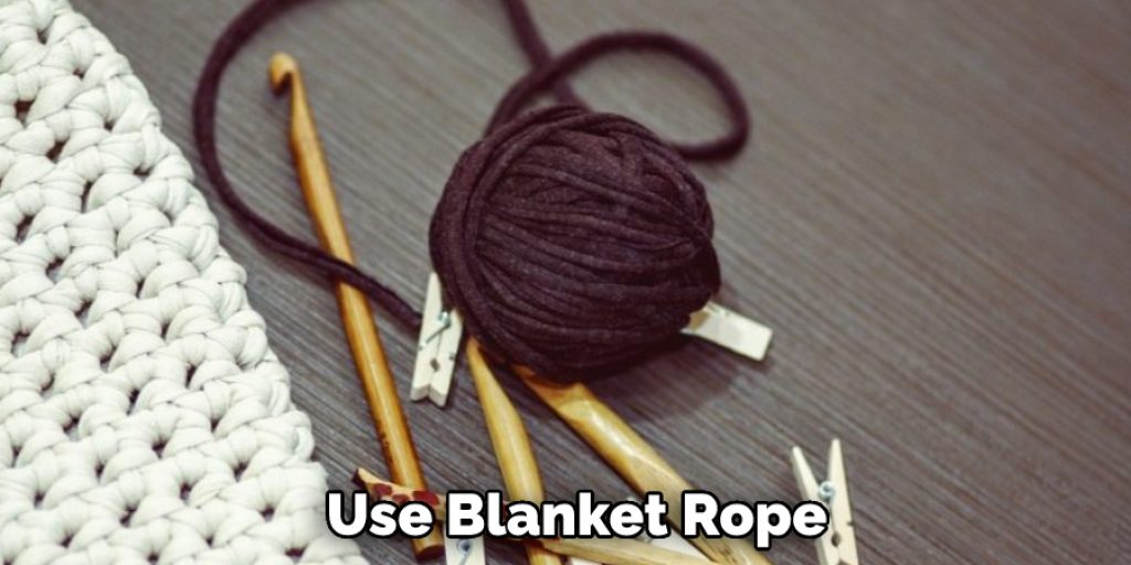 Use Blanket Rope