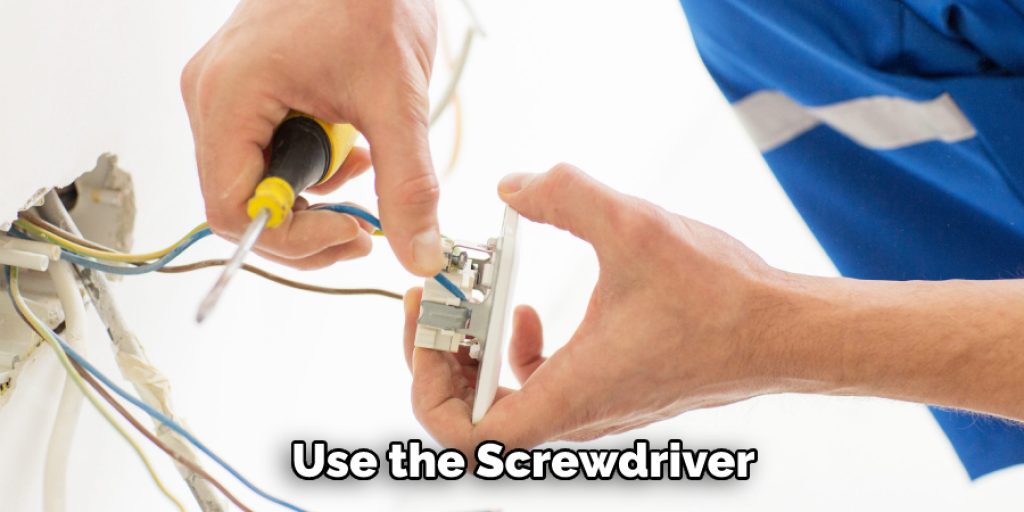 Use the Screwdriver