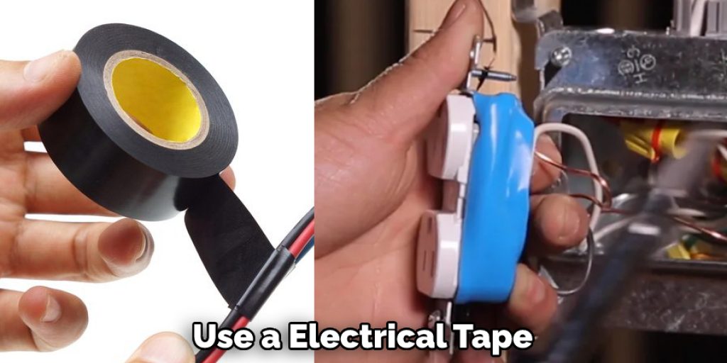 Use a Electrical Tape