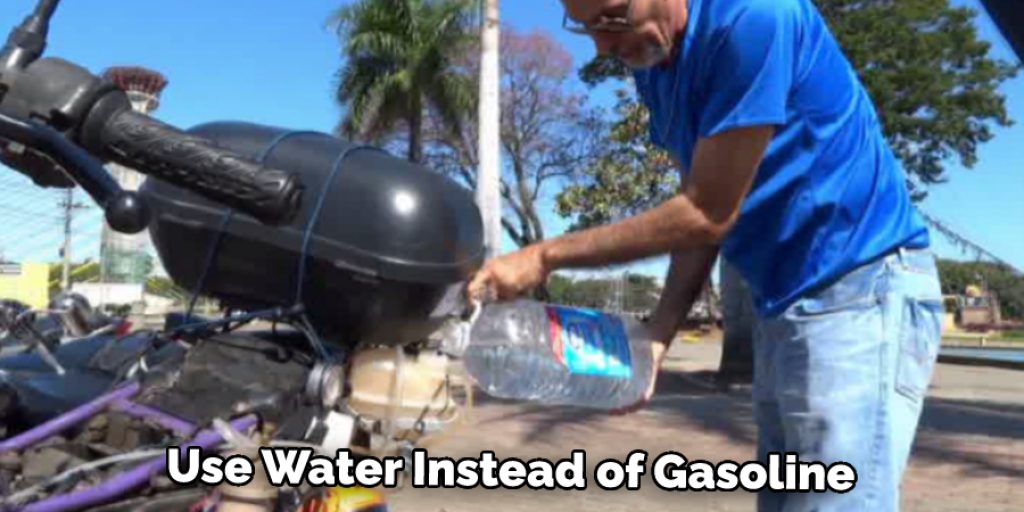  Use Water Instead of Gasoline 