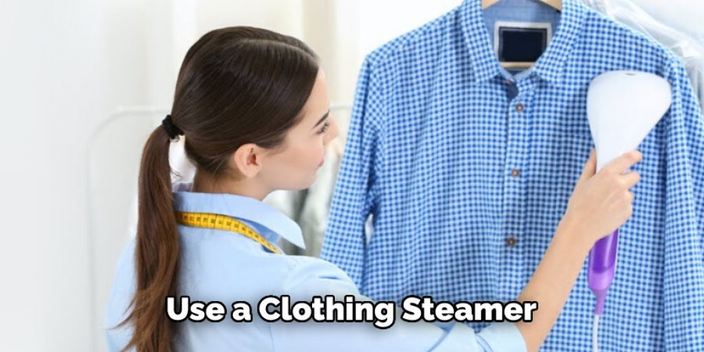 Use a Clothing Steamer