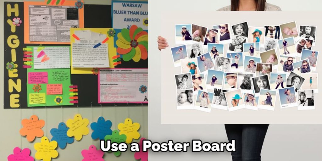 Use a Poster Board 
