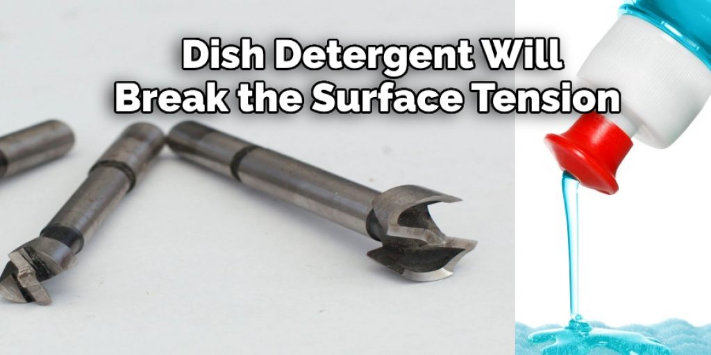 Use a Drop of Dish Detergent to Break the Surface Tension