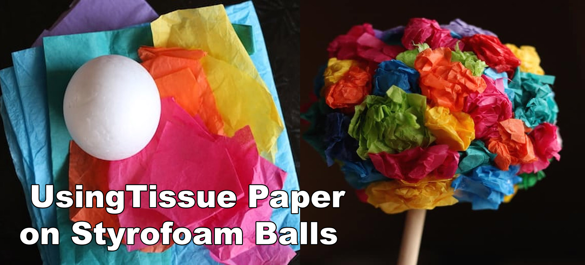 Using tissue paper on Styrofoam Balls