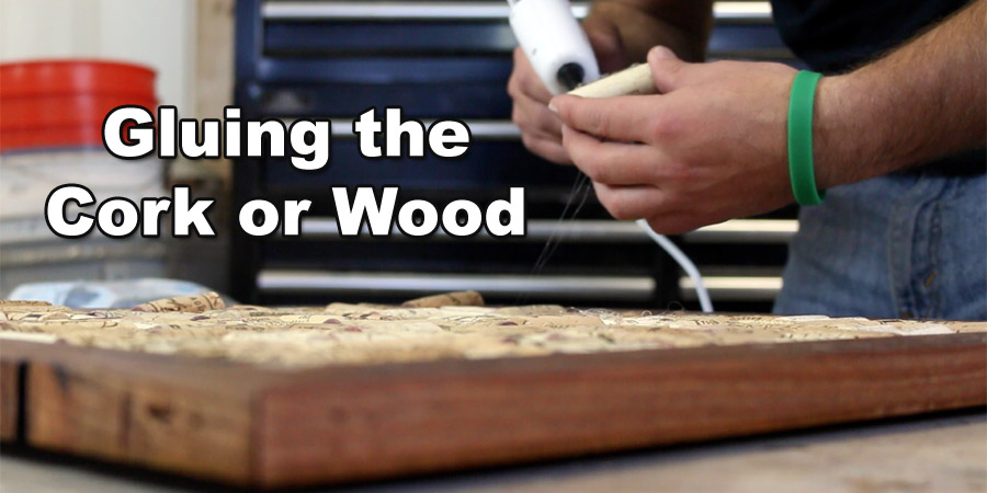 gluing the cork or wood