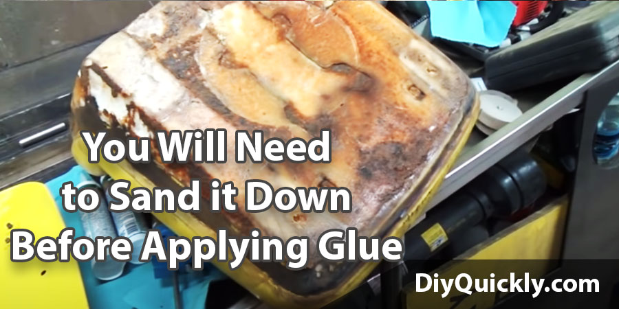 you will need to sand it down before applying glue