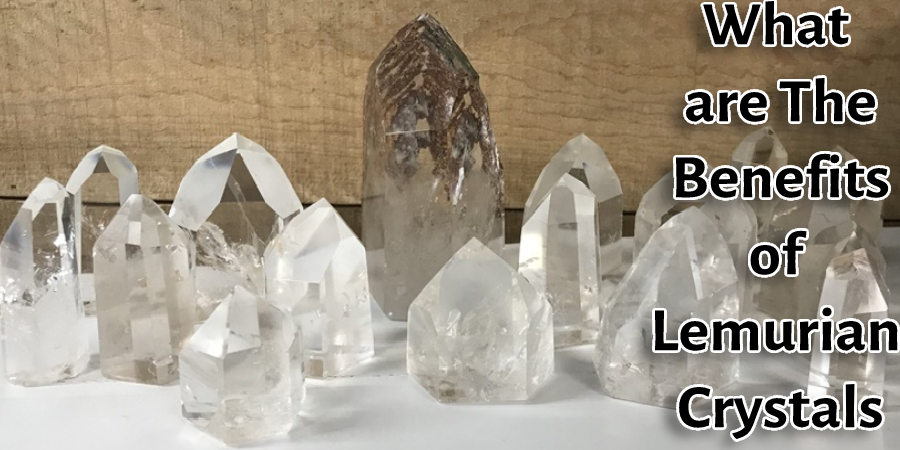 What are The Benefits of Lemurian Crystals