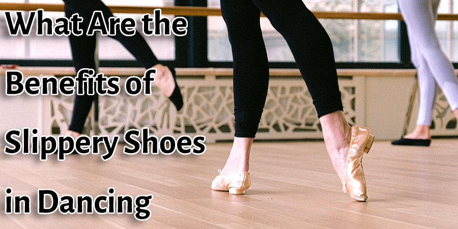 What Are the Benefits of Slippery Shoes in Dancing