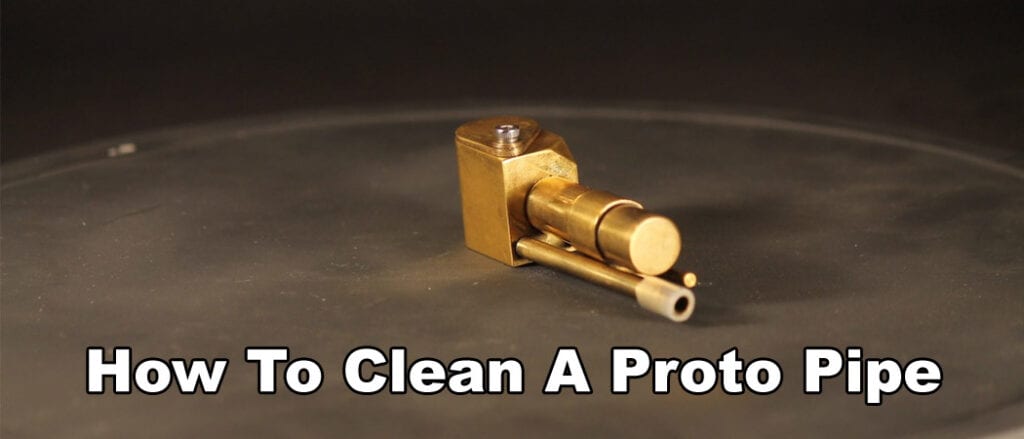 How To Clean A Proto Pipe