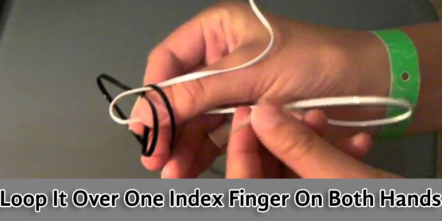 Loop It Over One Index Finger On Both Hands