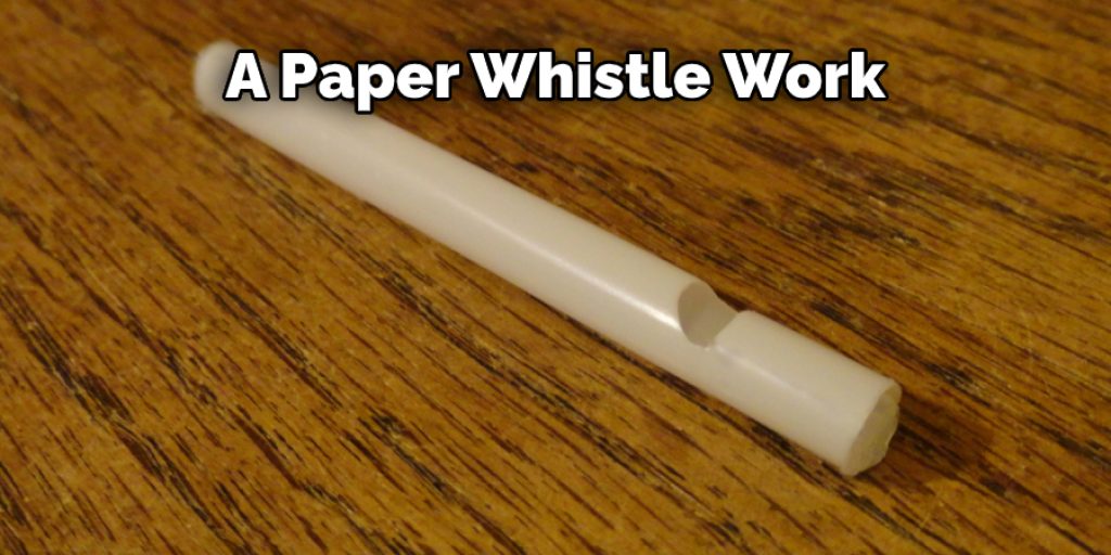  A Paper Whistle Work