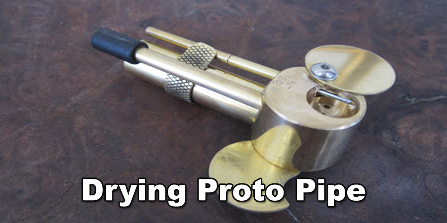 drying Proto pipe