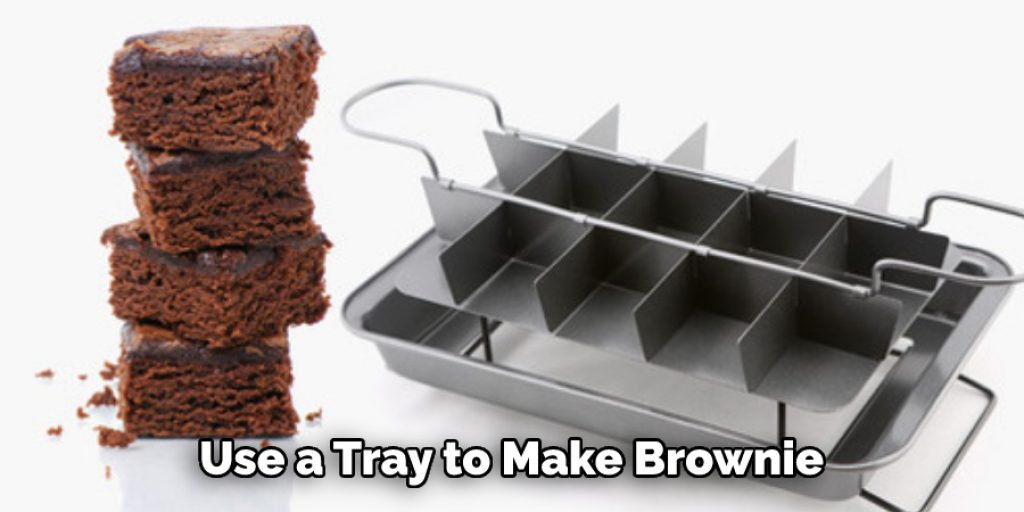  Use a Tray to Make Brownie