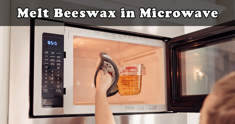 Melt Beeswax in Microwave