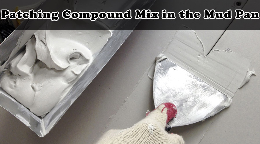 Patching Compound mix in the Mud Pan