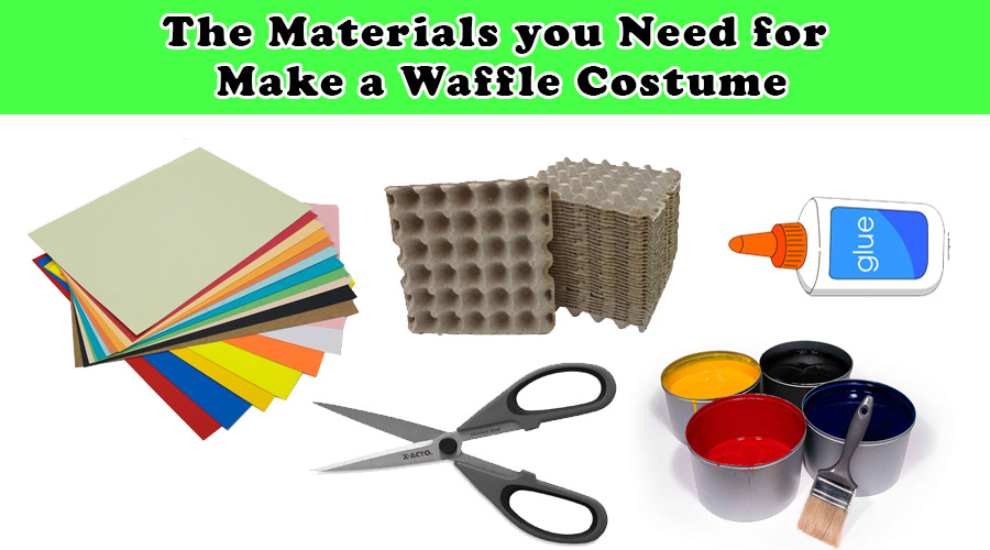 The Materials you Need for Make a Waffle Costume