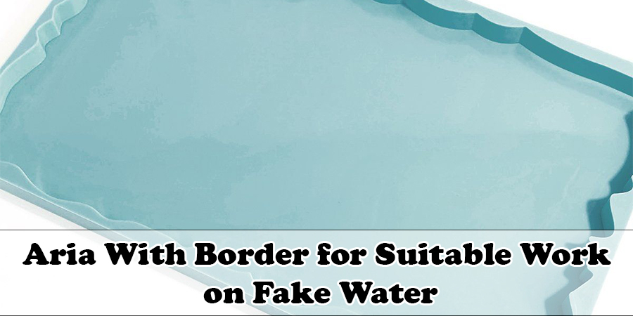 Aria With Border for Suitable Work on Fake Water