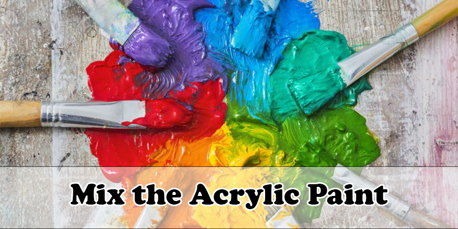 Mix the Acrylic Paint