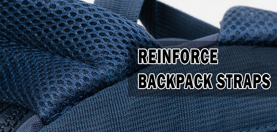 Reinforce Backpack Straps