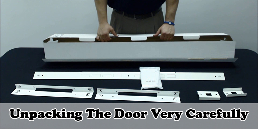 Unpacking of the Door Should Be Done Very Carefully