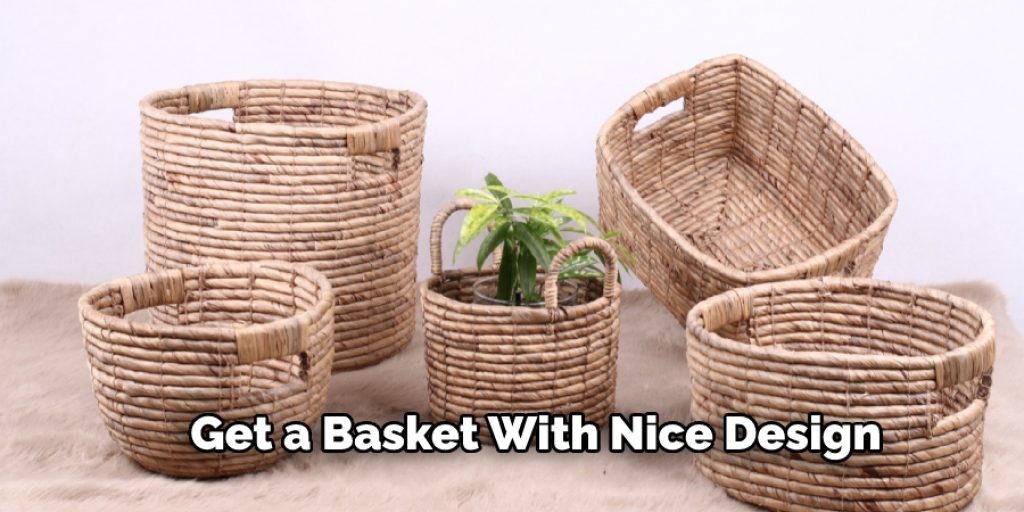 Get a Basket With Nice Design