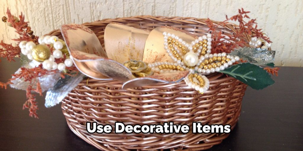 Use Decorative Items
