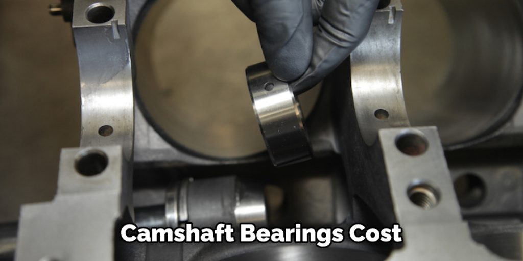 Camshaft Bearings Cost 