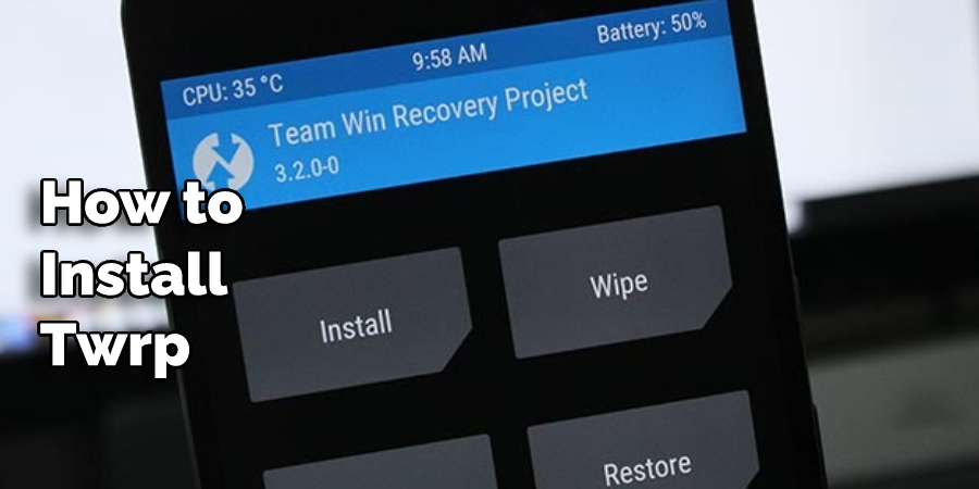 How to Install Twrp