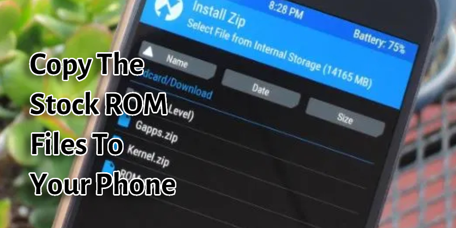 Copy The Stock ROM Files To Your Phone