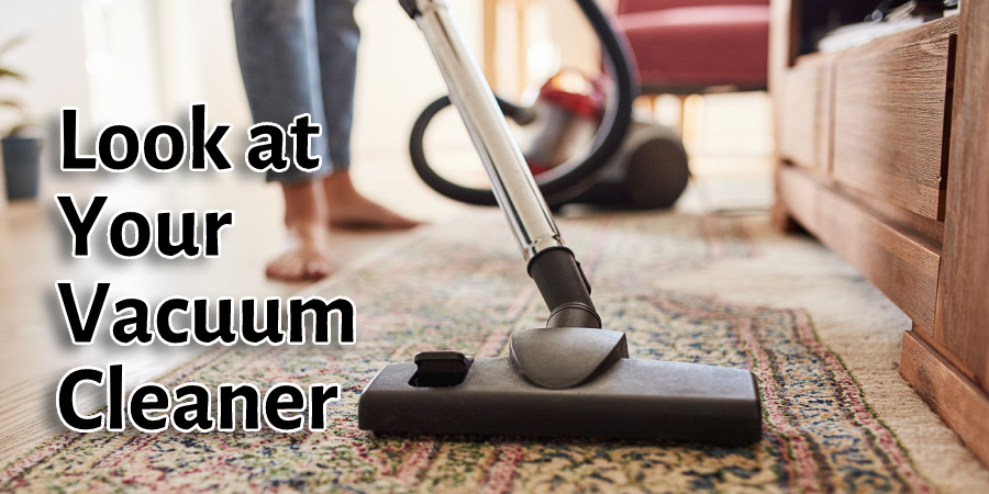 Look at Your Vacuum Cleaner