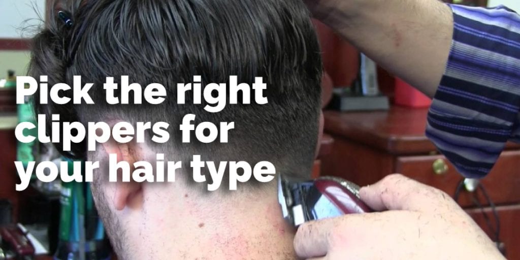Pick the right clippers for your hair type