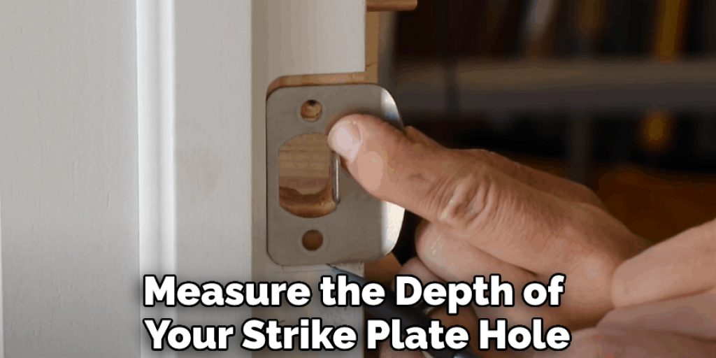 Measure the Depth of Your Strike Plate Hole